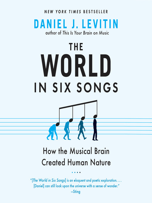 Title details for The World in Six Songs by Daniel J. Levitin - Wait list